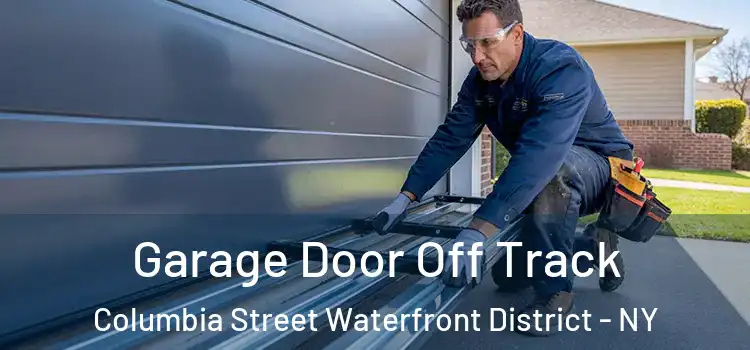  Garage Door Off Track Columbia Street Waterfront District - NY