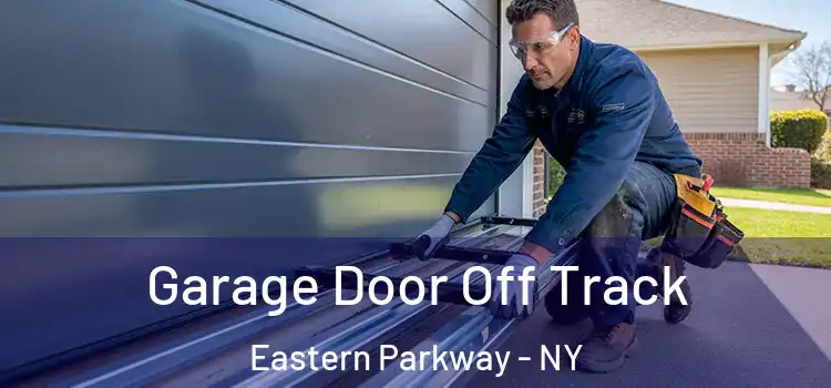  Garage Door Off Track Eastern Parkway - NY