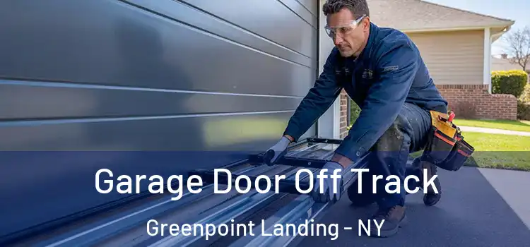 Garage Door Off Track Greenpoint Landing - NY