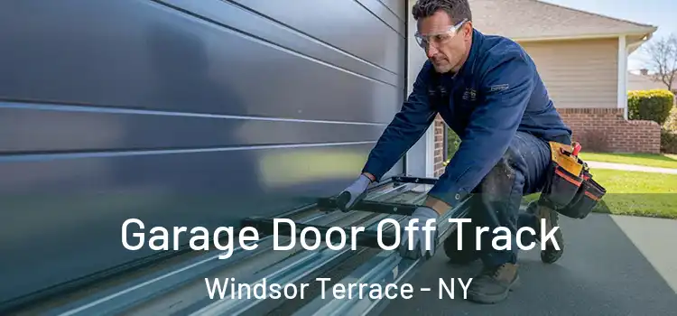 Garage Door Off Track Windsor Terrace - NY