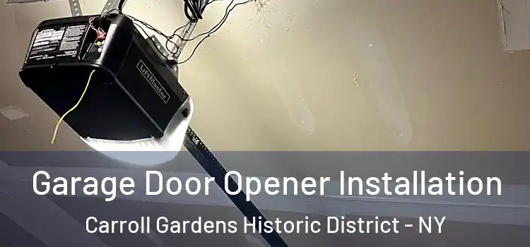  Garage Door Opener Installation Carroll Gardens Historic District - NY