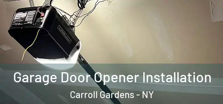  Garage Door Opener Installation Carroll Gardens - NY