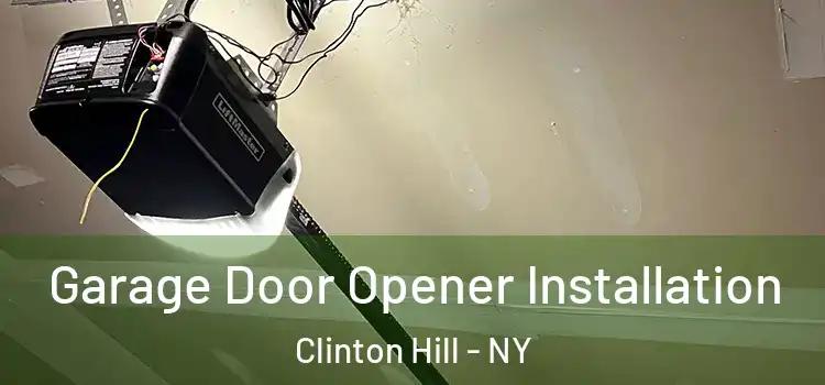  Garage Door Opener Installation Clinton Hill - NY