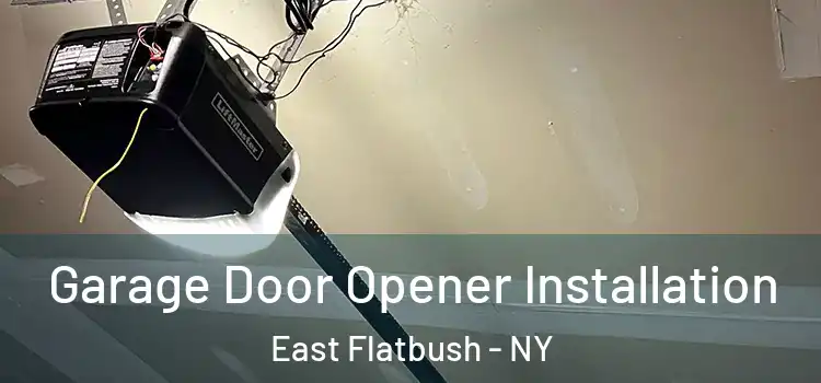  Garage Door Opener Installation East Flatbush - NY