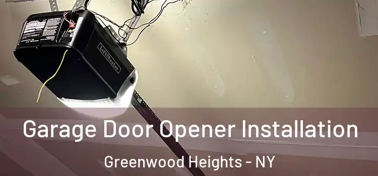  Garage Door Opener Installation Greenwood Heights - NY