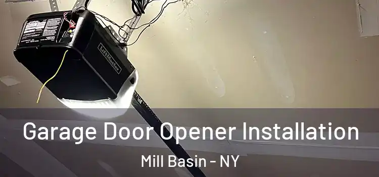  Garage Door Opener Installation Mill Basin - NY
