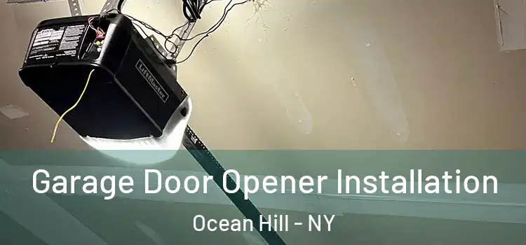  Garage Door Opener Installation Ocean Hill - NY