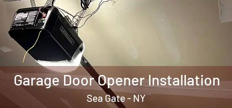  Garage Door Opener Installation Sea Gate - NY