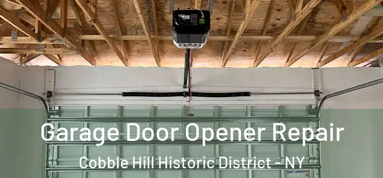  Garage Door Opener Repair Cobble Hill Historic District - NY