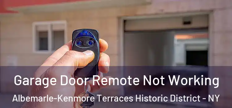  Garage Door Remote Not Working Albemarle-Kenmore Terraces Historic District - NY