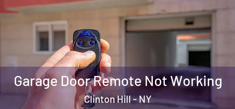  Garage Door Remote Not Working Clinton Hill - NY