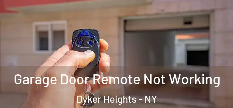 Garage Door Remote Not Working Dyker Heights - NY