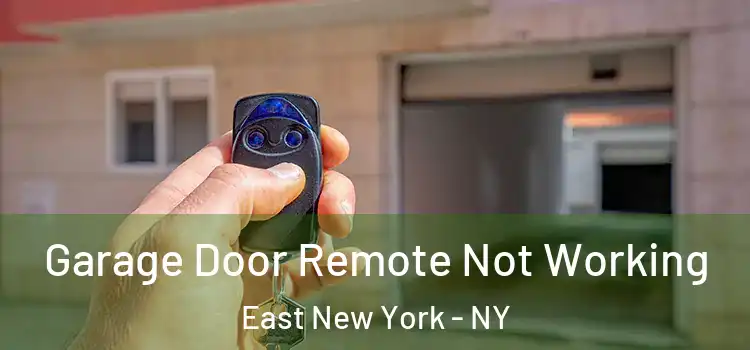  Garage Door Remote Not Working East New York - NY
