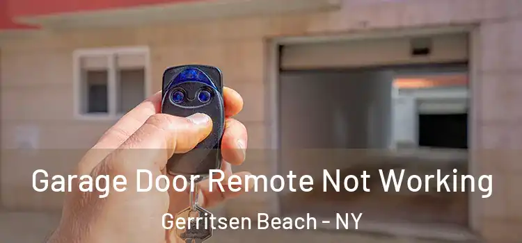  Garage Door Remote Not Working Gerritsen Beach - NY