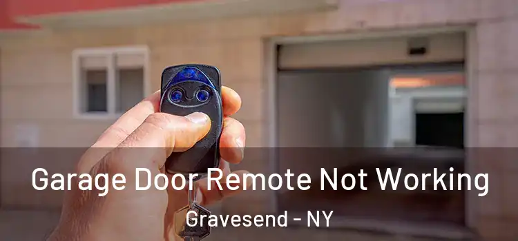  Garage Door Remote Not Working Gravesend - NY