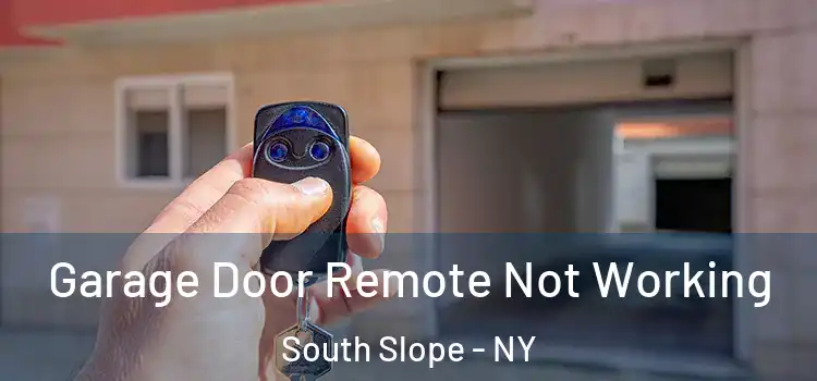  Garage Door Remote Not Working South Slope - NY