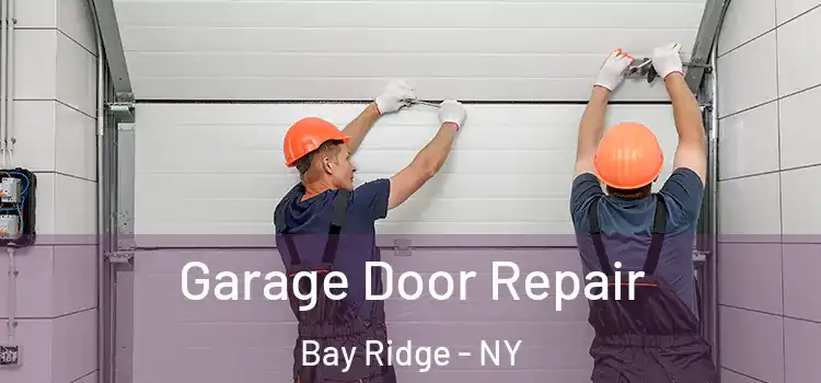  Garage Door Repair Bay Ridge - NY