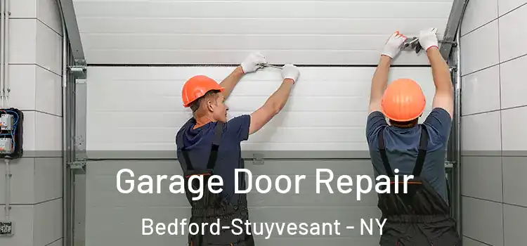  Garage Door Repair Bedford-Stuyvesant - NY