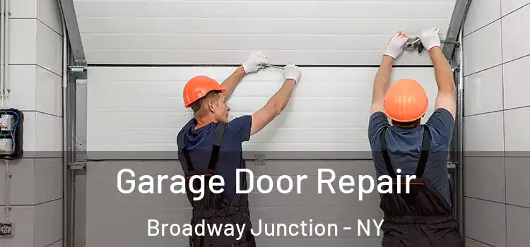  Garage Door Repair Broadway Junction - NY