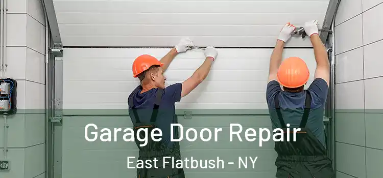 Garage Door Repair East Flatbush - NY