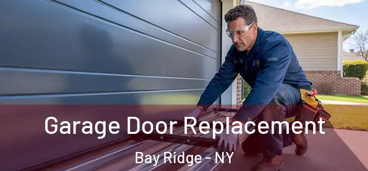  Garage Door Replacement Bay Ridge - NY