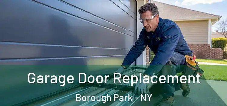  Garage Door Replacement Borough Park - NY