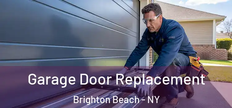  Garage Door Replacement Brighton Beach - NY