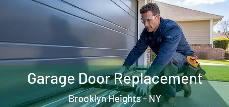  Garage Door Replacement Brooklyn Heights - NY