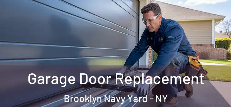  Garage Door Replacement Brooklyn Navy Yard - NY
