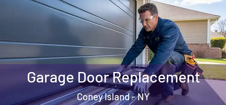  Garage Door Replacement Coney Island - NY