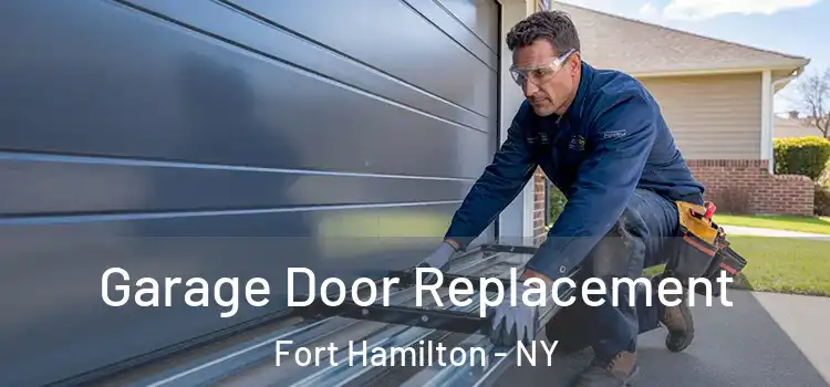  Garage Door Replacement Fort Hamilton - NY