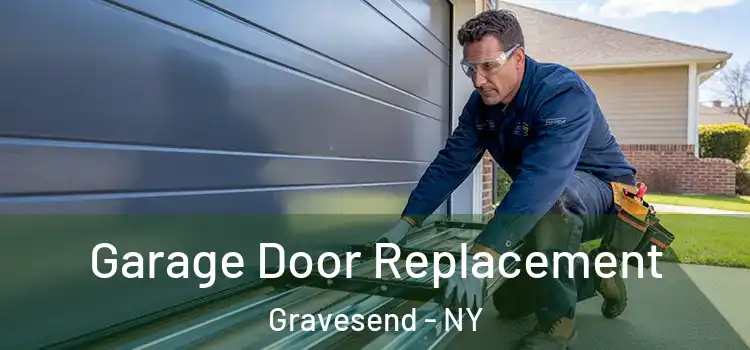  Garage Door Replacement Gravesend - NY