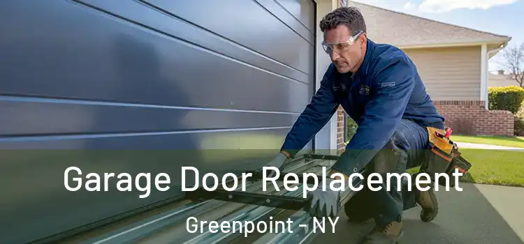  Garage Door Replacement Greenpoint - NY