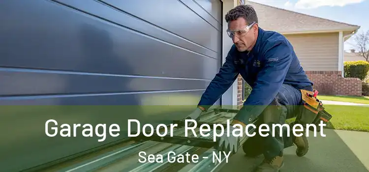  Garage Door Replacement Sea Gate - NY