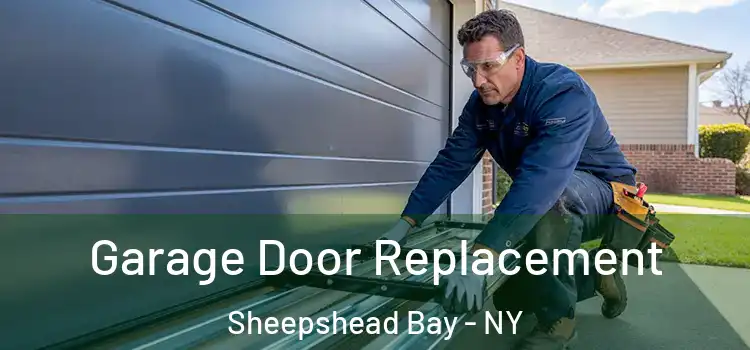  Garage Door Replacement Sheepshead Bay - NY