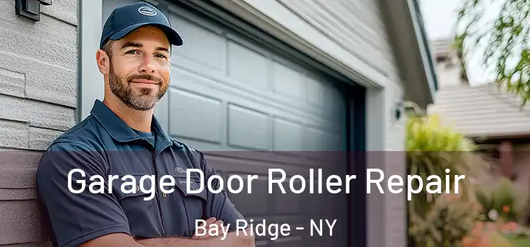  Garage Door Roller Repair Bay Ridge - NY