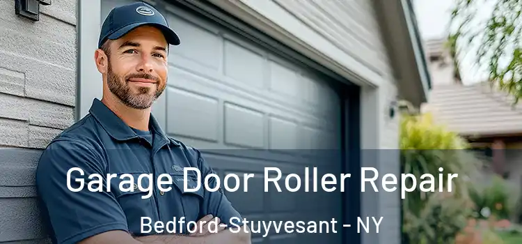 Garage Door Roller Repair Bedford-Stuyvesant - NY