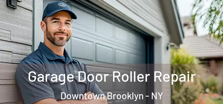  Garage Door Roller Repair Downtown Brooklyn - NY