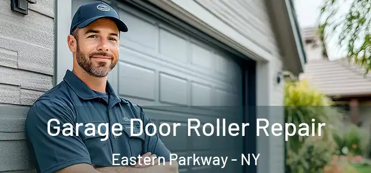  Garage Door Roller Repair Eastern Parkway - NY