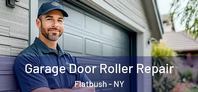  Garage Door Roller Repair Flatbush - NY