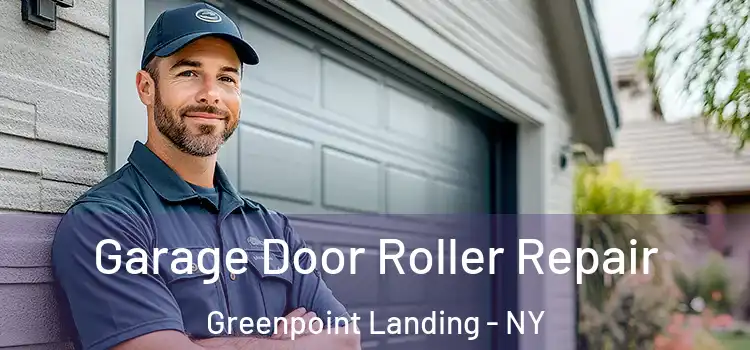  Garage Door Roller Repair Greenpoint Landing - NY