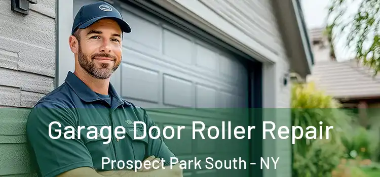  Garage Door Roller Repair Prospect Park South - NY