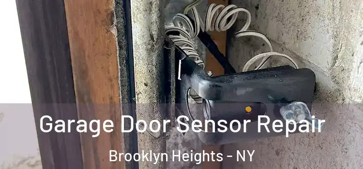 Garage Door Sensor Repair Brooklyn Heights - NY