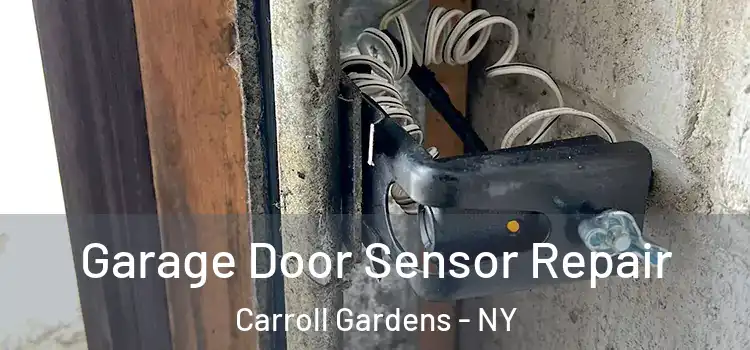 Garage Door Sensor Repair Carroll Gardens - NY