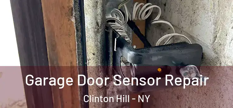 Garage Door Sensor Repair Clinton Hill - NY