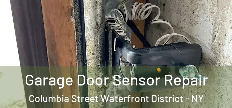 Garage Door Sensor Repair Columbia Street Waterfront District - NY