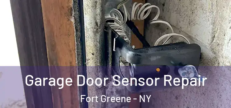 Garage Door Sensor Repair Fort Greene - NY
