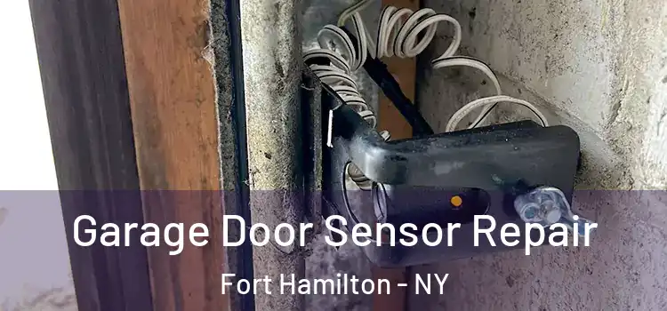  Garage Door Sensor Repair Fort Hamilton - NY
