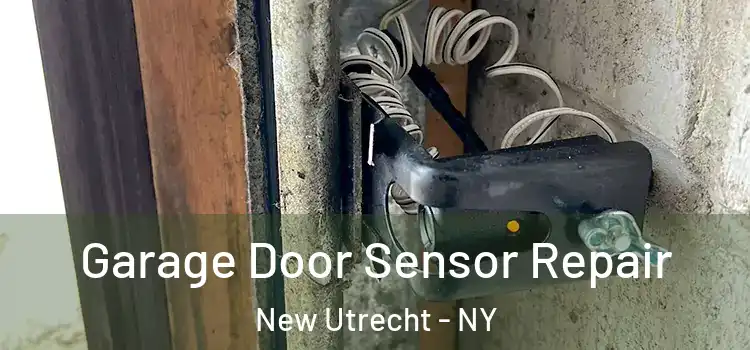 Garage Door Sensor Repair New Utrecht - NY