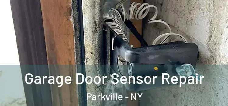 Garage Door Sensor Repair Parkville - NY